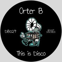 Orter B - This Is Disco