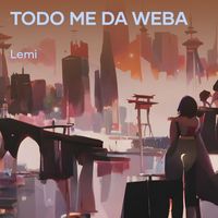 LeMi - Todo Me da Weba