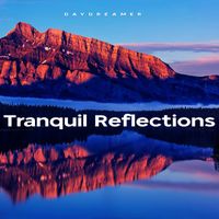 Daydreamer - Tranquil Reflections