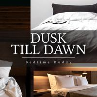 Bedtime Buddy - Dusk Till Dawn