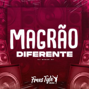 DJ MENOR Z4 and FreesTyle Sounds - Magrão Diferente (Explicit)