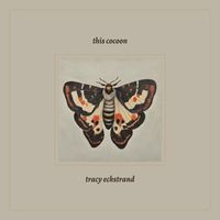 Tracy Eckstrand - This Cocoon