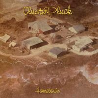 Clusterpluck - Hometown