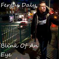 Fergus Daly - Blink of an Eye
