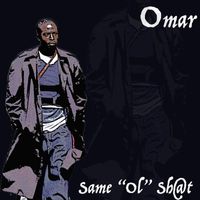 Omar - Same Ol Sh*t (Explicit)