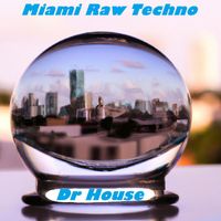 Dr House - Miami Raw Techno