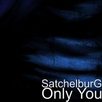 SatchelburG - Only You