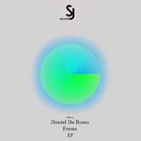 Daniel De Roma - Focus EP