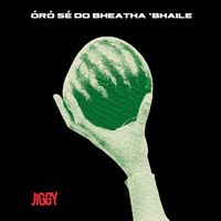 Jiggy - Oró Sé Do Bheatha 'bhaile