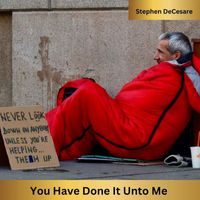 Stephen DeCesare - You Have Done It Unto Me