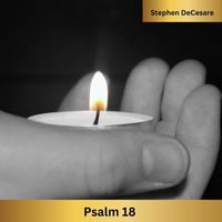 Stephen DeCesare - Psalm 18