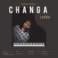 Harprit Dhanoa - Changa Lagda