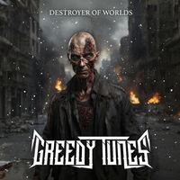 Greedy Tunes - Destroyer Of Worlds
