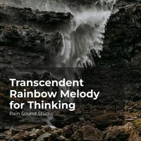 Rain Sound Studio, Meditation Rain Sounds, The Rain Library - Transcendent Rainbow Melody for Thinking