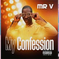 MR V - My Confession (Explicit)