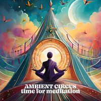 Ambient Circus - Time for Meditation