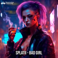 splatii - Bad Girl