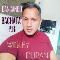 WISLEY DURAN - Dançando Bachata P.b