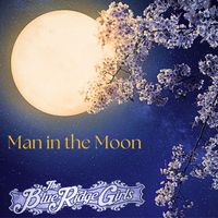 The Blue Ridge Girls - Man In The Moon
