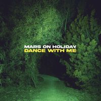 Mars on Holiday - Dance With Me