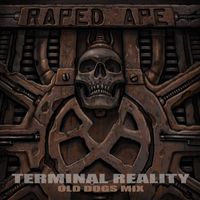 Raped Ape - Terminal Reality (Old Dogs Mix) (Explicit)