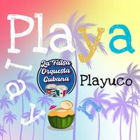 La Falsa Orquesta Cubana - Playa Playón Playuco