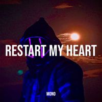 mono - Restart My Heart