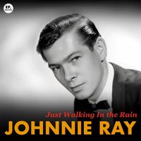 Johnnie Ray - Just Walking in the Rain (Remastered)