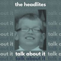 The Headlites - Talk About It