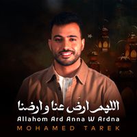 Mohamed Tarek - Allahom Ard Anna W Ardna