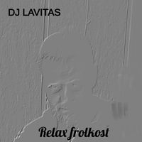DJ Lavitas - Relax Frolkost