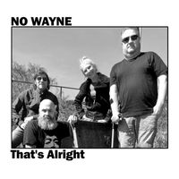 No Wayne - That's Alright