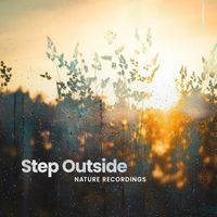Nature Recordings - Step Outside