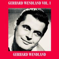 Gerhard Wendland - Gerhard Wendland, Vol. 1