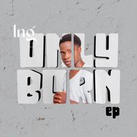 Ing - Only Born