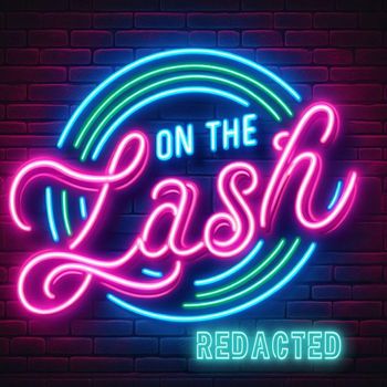 REDACTED - On The Lash (Explicit)