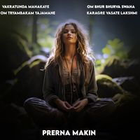 Prerna Makin - Vakratunda Mahakaye Om Bhur Bhurva Swaha Om Tryambakam Yajamahe Karagre Vasate Lakshmi