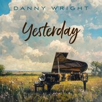 Danny Wright - Yesterday