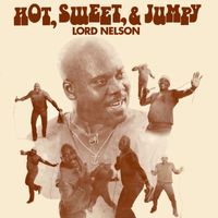Lord Nelson - Hot, Sweet & Jumpy