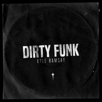 Kyle Ramsay - Dirty Funk