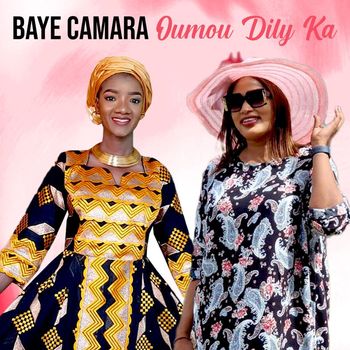 Baye Camara - Oumou Dily Ka