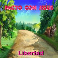Pacto Con Jesús - Libertad