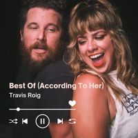 Travis Roig - Best Of (According to Her)