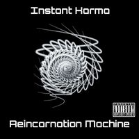 Instant Karma - Reincarnation Machine (Explicit)