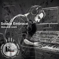 Malcolm Lewis - Solace Embrace (Original Mix)