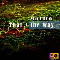 Mattra - That´s the Way