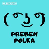 Slincraze - Preben Polka (Explicit)