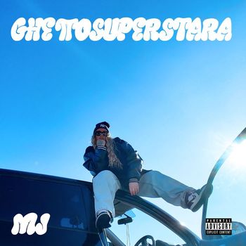 MJ - GHETTOSUPERSTARA (Explicit)