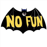 No Fun - If I Was a Bat