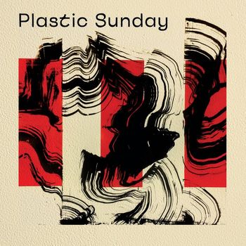 Plastic Sunday - Plastic Sunday